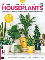 The Complete Guide to Houseplants - Ed. 1 2023