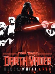 Star Wars - Darth Vader – Black, White & Red (TPB)