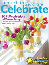 Entertain Decorate Celebrate - March/April 2015