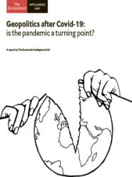 The Economist - Geopolitics after Covid-19: is the pandemic a turning point ? 2020