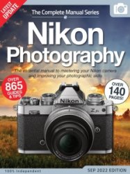 The Complete Nikon Photography Manual - 15th Ed. 2022