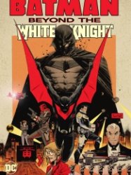 Batman - Beyond the White Knight (TPB)